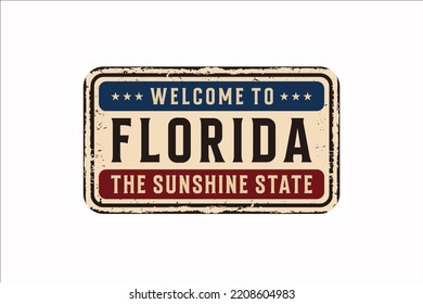 Welcome to Florida vintage rusty metal sign on a white background, vector illustration