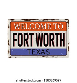 Welcome to fort worth Texas vintage rusty metal sign on a white background