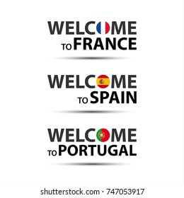 Welcome to France, welcome to Spain and welcome to Portugal symbols with flags, simple modern French, Spanish and Portuguese icons isolated on white background, vector illustration