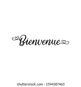 Welcome in French. Ink illustration. Modern brush calligraphy. Isolated on white background. French lettering. Bienvenue. 