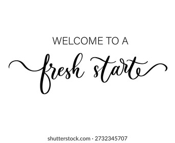 Welcome to a Fresh Start Decorative Cursive Typography Illustration