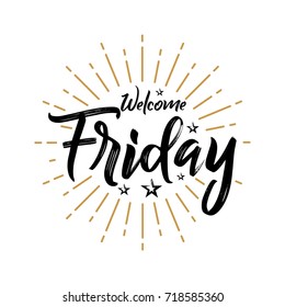 Welcome Friday - Fireworks - Today, Day, weekdays, calender, Lettering, Handwritten, vector for greeting