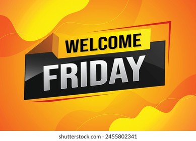 welcome friday word text concept icon logo sign symbol vector note 3d style for use landing page, template, ui, web, mobile app, poster, banner, flyer, backdrop, gift card, coupon

