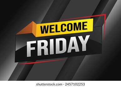 welcome friday word text concept icon logo sign symbol vector note 3d style for use landing page, template, ui, web, mobile app, poster, banner, flyer, backdrop, gift card, coupon

