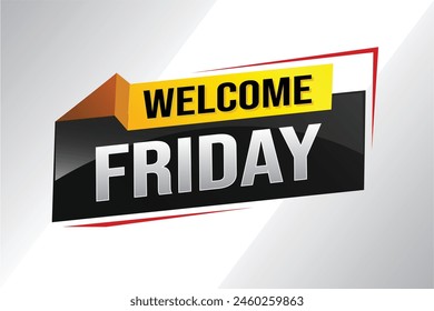 welcome friday word text concept icon logo sign symbol vector note 3d style for use landing page, template, ui, web, mobile app, poster, banner, flyer, backdrop, gift card, coupon

