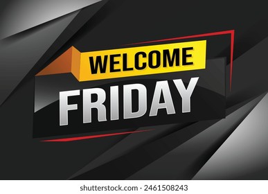 welcome friday word text concept icon logo sign symbol vector note 3d style for use landing page, template, ui, web, mobile app, poster, banner, flyer, backdrop, gift card, coupon
