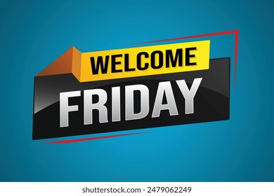 welcome friday word text concept icon logo sign symbol vector note 3d style for use landing page, template, ui, web, mobile app, poster, banner, flyer, backdrop, gift card, coupon


