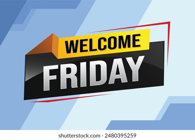 welcome friday word text concept icon logo sign symbol vector note 3d style for use landing page, template, ui, web, mobile app, poster, banner, flyer, backdrop, gift card, coupon

