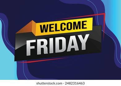 welcome friday word text concept icon logo sign symbol vector note 3d style for use landing page, template, ui, web, mobile app, poster, banner, flyer, backdrop, gift card, coupon

