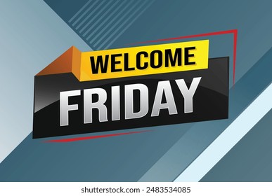 welcome friday word text concept icon logo sign symbol vector note 3d style for use landing page, template, ui, web, mobile app, poster, banner, flyer, backdrop, gift card, coupon

