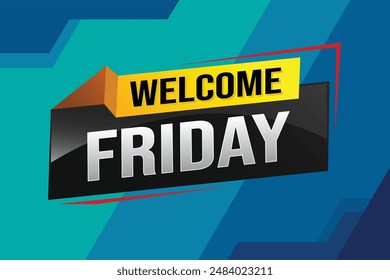 welcome friday word text concept icon logo sign symbol vector note 3d style for use landing page, template, ui, web, mobile app, poster, banner, flyer, backdrop, gift card, coupon

