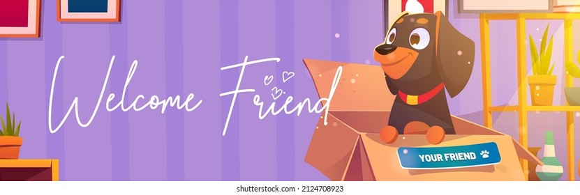 Welcome friend poster with cute dog in box in room. Vector banner of new home pet, adoption homeless animals with cartoon illustration of funny puppy rottweiler in cardboard box