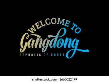 Welcome To Gangdong, Korea, Republic of Word Text Creative Font Design Illustration, Welcome sign