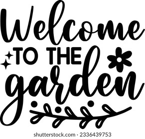 Welcome to the garden svg, Garden svg, gardening vector file svg