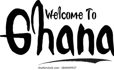 Welcome To Ghana Hand Written Bold Typography word modern Calligraphy Text 