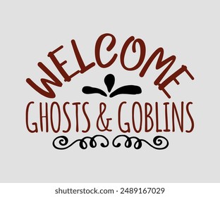 welcome Ghosts and Goblins, Halloween design , Retro Halloween, happy Halloween vector, pumpkin, witch, spooky, ghost, funny Halloween t-shirt quotes