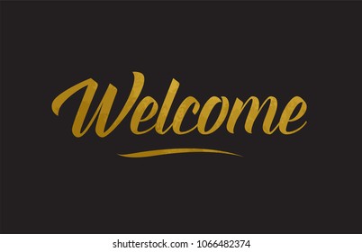 Welcome gold golden word texture text suitable for card, brochure or typography design