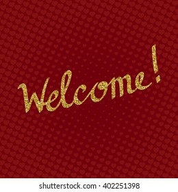 Welcome golden glittering lettering on red background with hearts. Welcome word poster design. Welcome banner in romantic style.