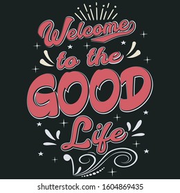 Welcome Good Life Typography Tshirt Design Stock Vector (Royalty Free ...