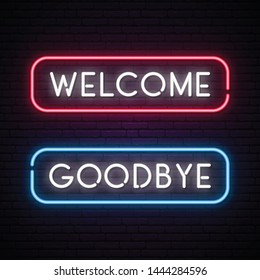 Welcome and Goodbye vector neon text banner. Night bright advertising. Template decoration on wall. Vector illustration.