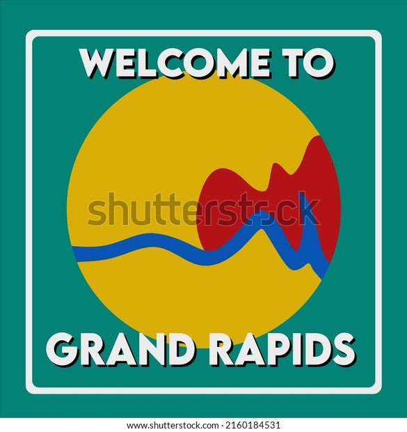 Welcome to Grand Rapids
Michigan 