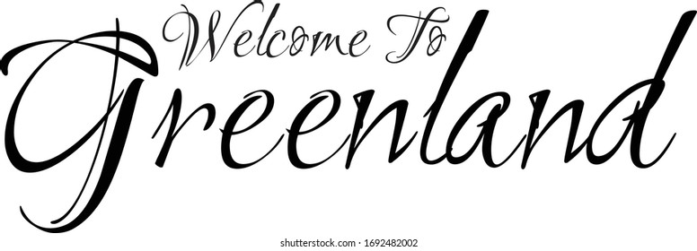Welcome To Greenland Creative Cursive Grungy Typographic Text on White Background