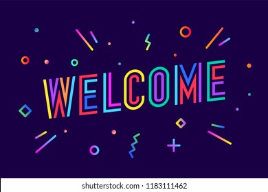 Welcome. Greeting card, banner, poster and sticker concept, memphis geometric style with text Welcome on colorful background. Lettering card, invitation card, web banner. Vector Illustration