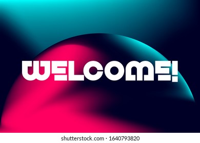 Welcome. Greeting card, banner, poster and sticker concept with text Welcome on colorful background. Lettering card, invitation card, web banner. Vector Illustration