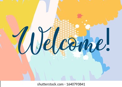 Welcome. Greeting card, banner, poster and sticker concept with text Welcome on colorful background. Lettering card, invitation card, web banner. Vector Illustration