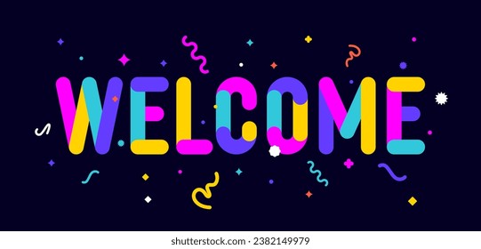 Welcome. Greeting card Welcome, Hello, Hi, banner, poster and sticker, holiday geometric style with text Welcome, Hello, Hi. Lettering greeting card, invitation card, web banner. Vector Illustration