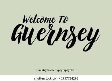 Welcome To Guernsey Country Name Bold Stylish Typography Text 