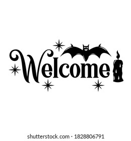 Welcome Halloween slogan inscription. Vector Halloween quote. 31 October vector design. Isolated on white background. Illustration for prints on t-shirts and bags, posters, cards. 