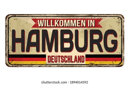 Welcome to Hamburg on german language ( Willkommen in Hamburg ) vintage rusty metal plate on a white background, vector illustration