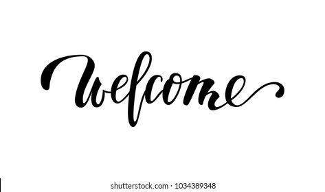 welcome. Hand drawn calligraphy and brush pen lettering. design for holiday greeting card and invitation, housewarming, baby shower, decorations flyers, posters, banner.