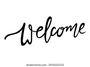 Welcome hand drawn lettering. Modern calligraphic handwritten inscription isolated on white background. 