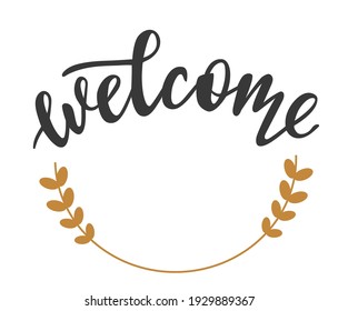 welcome hand drawn lettering vector icon template. Greeting quotes and phrases for cards, banners, posters, mug, scrapbooking, pillow case design. 