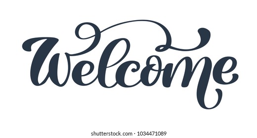 Welcome Hand drawn text. Trendy hand lettering quote, fashion graphics, art print for posters and greeting cards design. Calligraphic isolated quote in black ink. Vector illustration