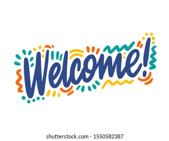 Welcome hand drawn vector lettering. Inspirational handwritten phrase. Hello quote sketch typography. Inscription for t shirts, posters, cards, label.
