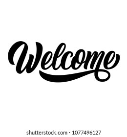 Welcome hand lettering, black ink brush calligraphy, isolated on white background. Vector type design illustration.