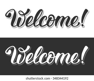 Welcome. Hand lettering calligraphic inscription by brush. Isolated on white and black background. Vector illustration.