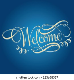 WELCOME hand lettering, handmade calligraphy, business concept, vector background