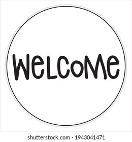 welcome hand lettering text black on white circle background. Modern calligraphy style 