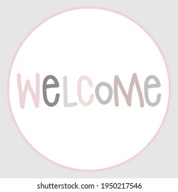 welcome hand lettering text with vintage color tone on white circle background. Modern calligraphy style 