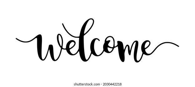 Welcome Hand Lettering, Typography Design Inspiration. Black On White Modern Hand Drawn Calligraphy For Welcome. Vector Illustration