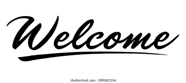Welcome Hand Lettering, Typography Design Inspiration. Black On White Modern Hand Drawn Calligraphy For Welcome. Vector Illustration
