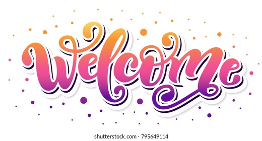 Welcome. Hand Lettering word. Handwritten modern brush typography sign. Color gradient. Vector illustration