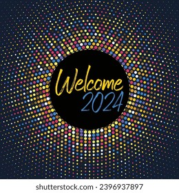 Welcome - Happy New Year 2024 - Multi Color Design