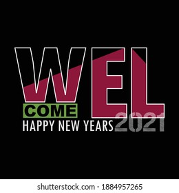 Welcome Happy New Years Stylish Typography Graphic T shirt Stock Vector
