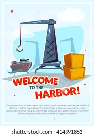 Welcome to the harbor poster, concept design freight transportation by ship, international sea port with cargo ships and crane, vector illustration