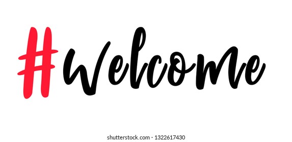 Welcome hashtag.Welcome  handwritten inscription. Hand drawn lettering. Welcome calligraphy. Welcome. red hashtag